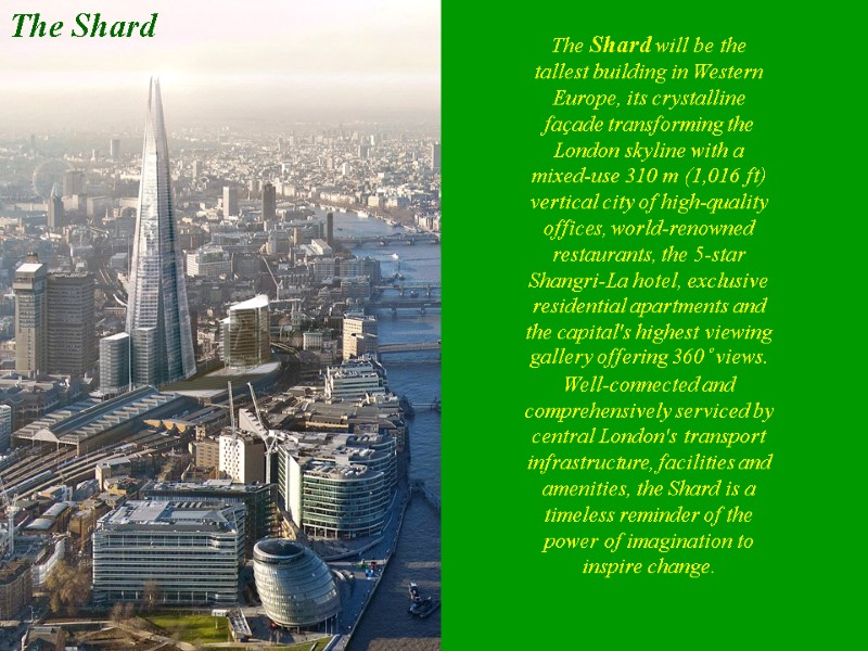 The Shard will be the tallest building in Western Europe, its crystalline façade transforming